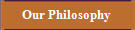 Our Philosophy